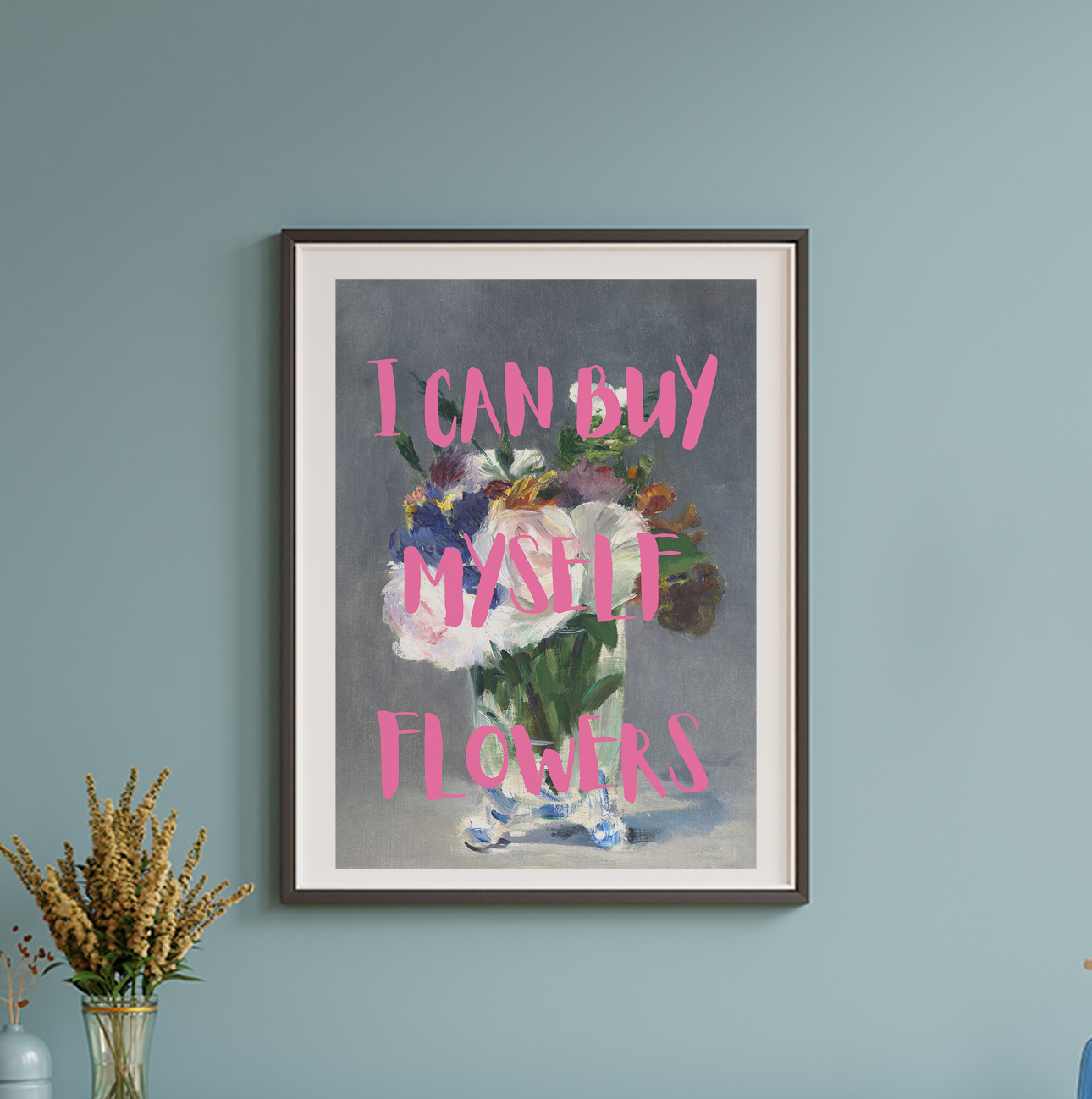 “I Can Buy Myself Flowers” Art Print | Feminist Quote Poster | Floral Wall Art