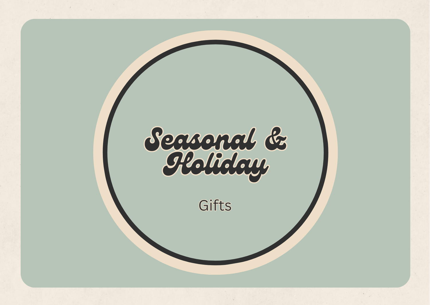 Seasonal & Holiday Gifts