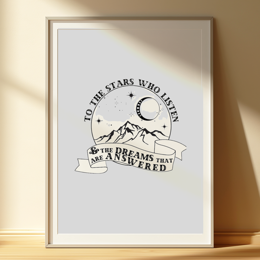 “To the Stars Who Listen & The Dreams That Are Answered” ACOTAR Art Print